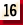 16